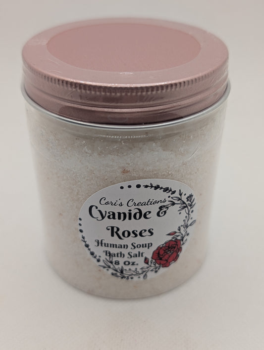 Cyanide & Roses Human Soup Bath Salt 8 Oz - Homemade Herbal Remedy | Cori's Creations